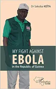 My fight against Ebola in the republic of Guinea (PDF)