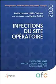 Infections du site opératoire: Rapport présenté au 122e congrès français de chirurgie 2020 (PDF)