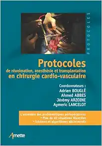 Protocoles de réanimation, anesthésie et transplantation en chirurgie cardio-vasculaire (PDF)