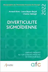 Diverticulite sigmoïdienne: Rapport présenté au 124e Congrès français de chirurgie 2022 (PDF)