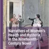 Narratives of Women’s Health and Hysteria in the Nineteenth-Century Novel (Palgrave Studies in Literature, Science and Medicine) (EPUB)