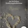 Rezepte für besondere Ernährungsbedürfnisse: Basic (German Edition) (EPUB)