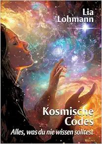 Kosmische Codes: Alles, was du nie wissen solltest (German Edition) (EPUB)