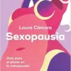 Sexopausia: Guía para el placer en la menopausia / Sexopause: A Guide to Pleasure During Menopause (Spanish Edition) (EPUB)