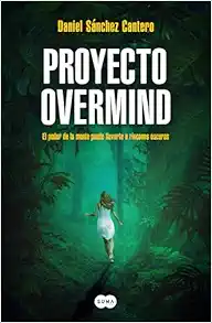 Proyecto Overmind: El poder de la mente puede llevarte a rincones oscuros / Project Overmind (Spanish Edition) (EPUB)