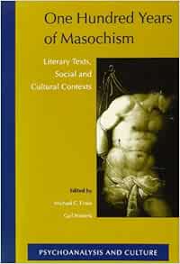 One Hundred Years of Masochism: Literary Texts, Social and Cultural Contexts (PDF)
