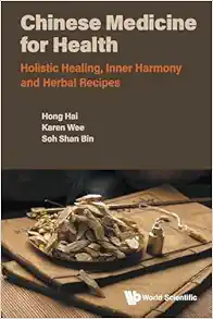 Chinese Medicine For Health: Holistic Healing, Inner Harmony And Herbal Recipes (PDF)