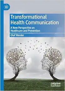 Transformational Health Communication: A New Perspective on Healthcare and Prevention (PDF)