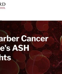 Harvard Dana-Farber Cancer Institute’s ASH Highlights 2025