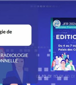 JFR 2024 (JOURNÉES FRANCOPHONES DE RADIOLOGIE DIAGNOSTIQUE & INTERVENTIONNELLE) (Videos)