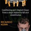 OHI-S Conditioning peri-implant tissue: From a single implant to full arch rehabilitation