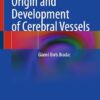 Origin and Development of Cerebral Vessels (PDF)