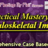 Practical Mastery of Musculoskeletal Imaging 2024 (Videos)