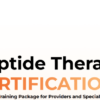 Peptide Therapy CERTIFICATION Complete Training Package for Providers and Specialists 2024