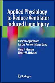 Applied Physiology to Reduce Ventilator Induced Lung Injury: Clinical Applications for the Acutely Injured Lung (EPUB)