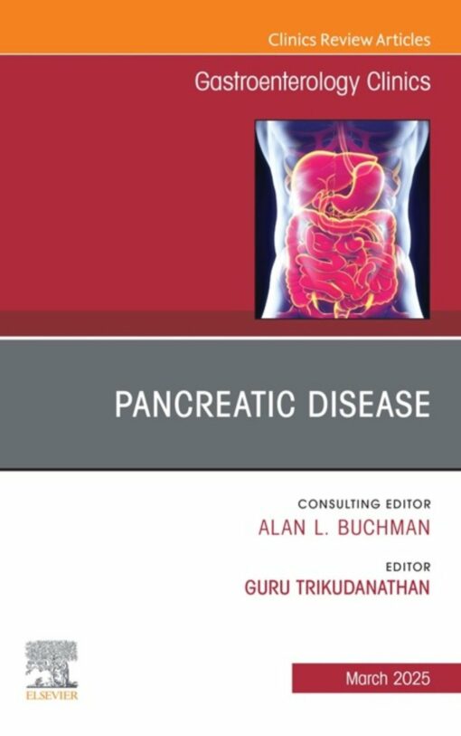 Pancreatic Disease, An Issue of Gastroenterology Clinics of North America (True PDF )