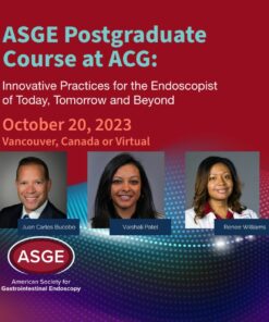 ASGE Postgraduate Course at ACG: Innovative Practices for the Endoscopist of Today, Tomorrow and Beyond October 2023 (Videos + Slides)