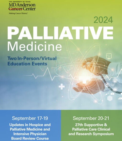 The University of Texas MD Anderson Cancer Center Updates in Hospice and Palliative Care and Intensive Physician Board Review 2024