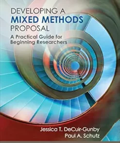 Developing a Mixed Methods Proposal: A Practical Guide for Beginning Researchers (Mixed Methods Research Series Book 5) (PDF)