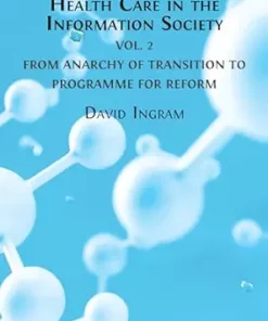 Health Care in the Information Society: Volume 2 – From Anarchy of Transition to Programme for Reform (PDF)