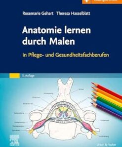 Anatomie lernen durch Malen: in Pflege- und Gesundheitsfachberufen (German Edition), 5th Edition (True PDF from Publisher)