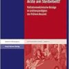 Ärzte am Sterbebett?: Palliativmedizinische Bezüge in Leichenpredigten der Frühen Neuzeit (Ars moriendi nova) (PDF)