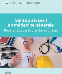 Santé au travail en médecine générale: Repérer, évaluer et prendre en charge (French Edition) (True PDF from Publisher)