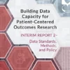 Building Data Capacity for Patient-Centered Outcomes Research: Interim Report 2–Data Standards, Methods, and Policy (EPUB)