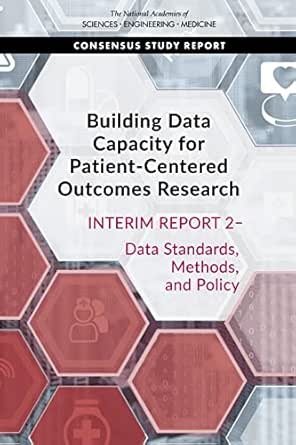 Building Data Capacity for Patient-Centered Outcomes Research: Interim Report 2–Data Standards, Methods, and Policy (PDF)
