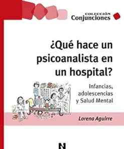 ¿Qué hace un psicoanalista en un hospital?: Infancias, adolescencias y Salud Mental (Conjunciones nº 71) (Spanish Edition) (EPUB)