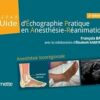 Guide d’Échographie Pratique en Anesthésie-Réanimation – GUEPAR (2e édition) : Anesthésie locorégionale (Collection Verte) (French Edition) (PDF)