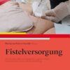 Fistelversorgung: Mit Praxisbeispielen, 2nd Edition (PDF)