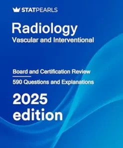 Radiology Vascular and Interventional: Board and Certification Review, 2025th Edition (EPUB + Converted PDF)