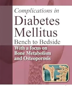 Complications in Diabetes Mellitus: Bench to Bedside with a focus on Bone Metabolism and Osteoporosis (PDF)