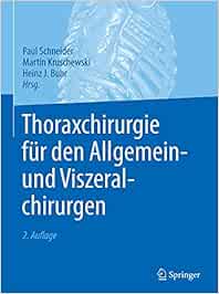 Thoraxchirurgie für den Allgemein- und Viszeralchirurgen, 2. Auflage (PDF)