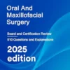 Oral and Maxillofacial Surgery: Board and Certification Review, 2025 Edition (EPUB + Converted PDF)