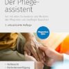 Der Pflegeassistent: Set mit allen Formularen und Mustern, die Pflegende und Gepflegte brauchen – u.a. Vollmacht, Patientenverfügung, Diverse Anträge (Die Assistenten 1) (German Edition), 3rd Edition (EPUB)