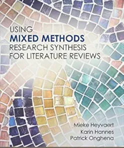 Using Mixed Methods Research Synthesis for Literature Reviews: The Mixed Methods Research Synthesis Approach (Mixed Methods Research Series Book 4) (PDF)