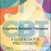 Cognitive Behavior Therapies: A Guidebook for Practitioners (EPUB)