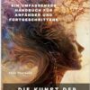 Die Kunst der Telepathie: Ein umfassendes Handbuch für Anfänger und Fortgeschrittene (EPUB)
