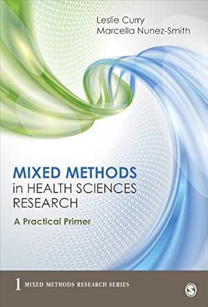 Mixed Methods in Health Sciences Research: A Practical Primer (Mixed Methods Research Series Book 1) (PDF)