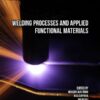 Welding Processes and Applied Functional Materials (PDF)