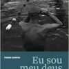 Eu sou meu deus: Sobre minha vida, meu inferno, o câncer e meu nascimento (PDF)