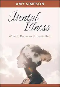 Mental Illness: What to Know and How to Help (Hope and Healing) (EPUB)