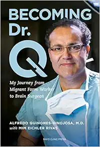 Becoming Dr. Q: My Journey from Migrant Farm Worker to Brain Surgeon (EPUB)