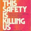 All This Safety Is Killing Us: Health Justice Beyond Prisons, Police, and Borders–Abolitionist frameworks and practices from clinicians, organizers, and incarcerated activists (EPUB)