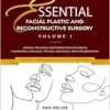 Essential Facial Plastic and Reconstructive Surgery. Volume 1: General Principles, Reconstruction of Defects, Congenital Anomalies, Trauma, and Facial Nerve Rehabilitation (PDF)