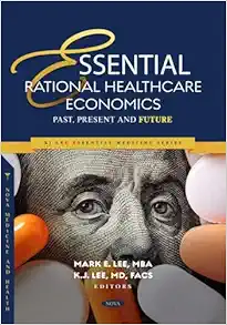 Essential Rational Healthcare Economics: Past, Present and Future (PDF)