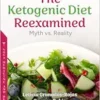 The Ketogenic Diet Reexamined: Myth vs. Reality (PDF)