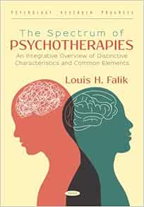 The Spectrum of Psychotherapies: An Integrative Overview of Distinctive Characteristics and Common Elements (PDF)